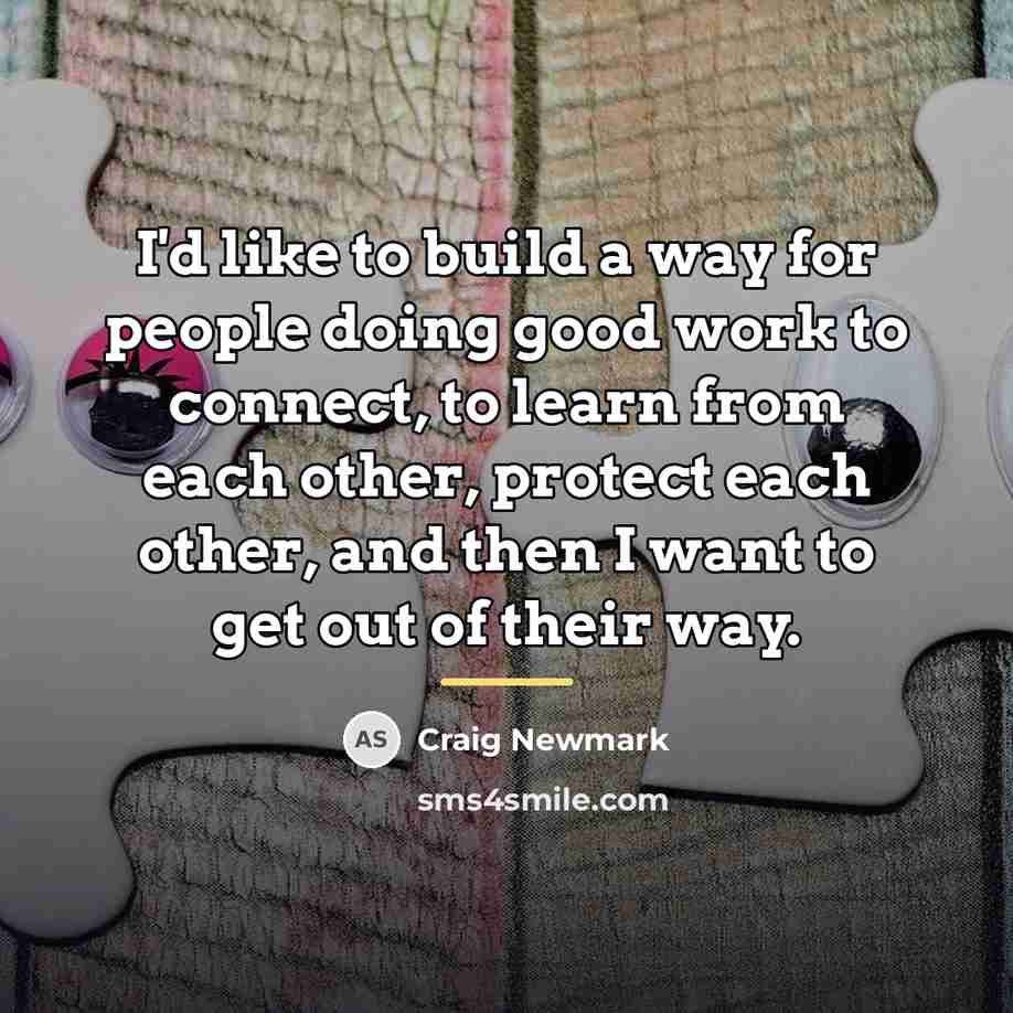“I'd like to build a way for people doing good…” quote by Craig Newmark
