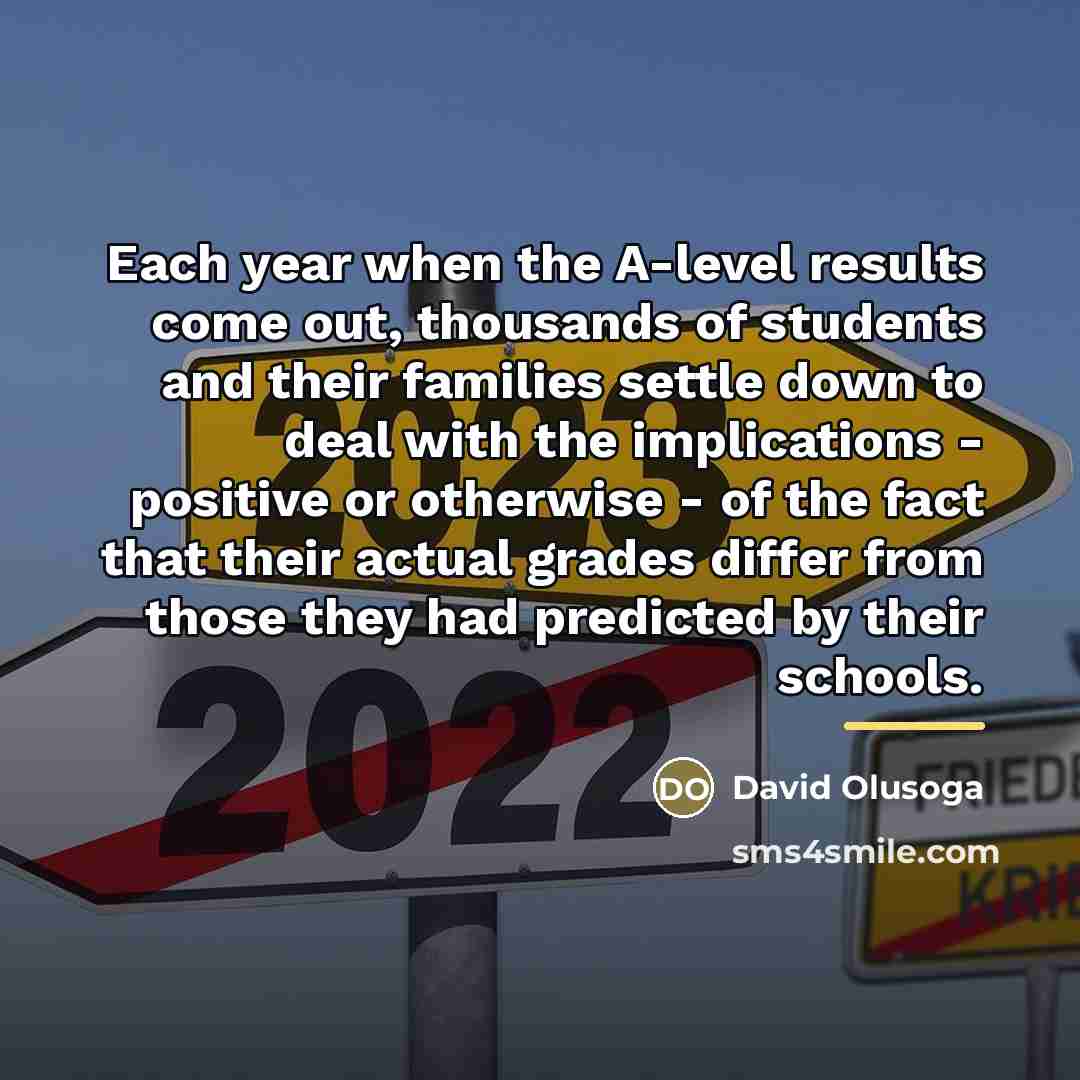 “Each year when the A-level results come out, thousands of…” quote by David Olusoga