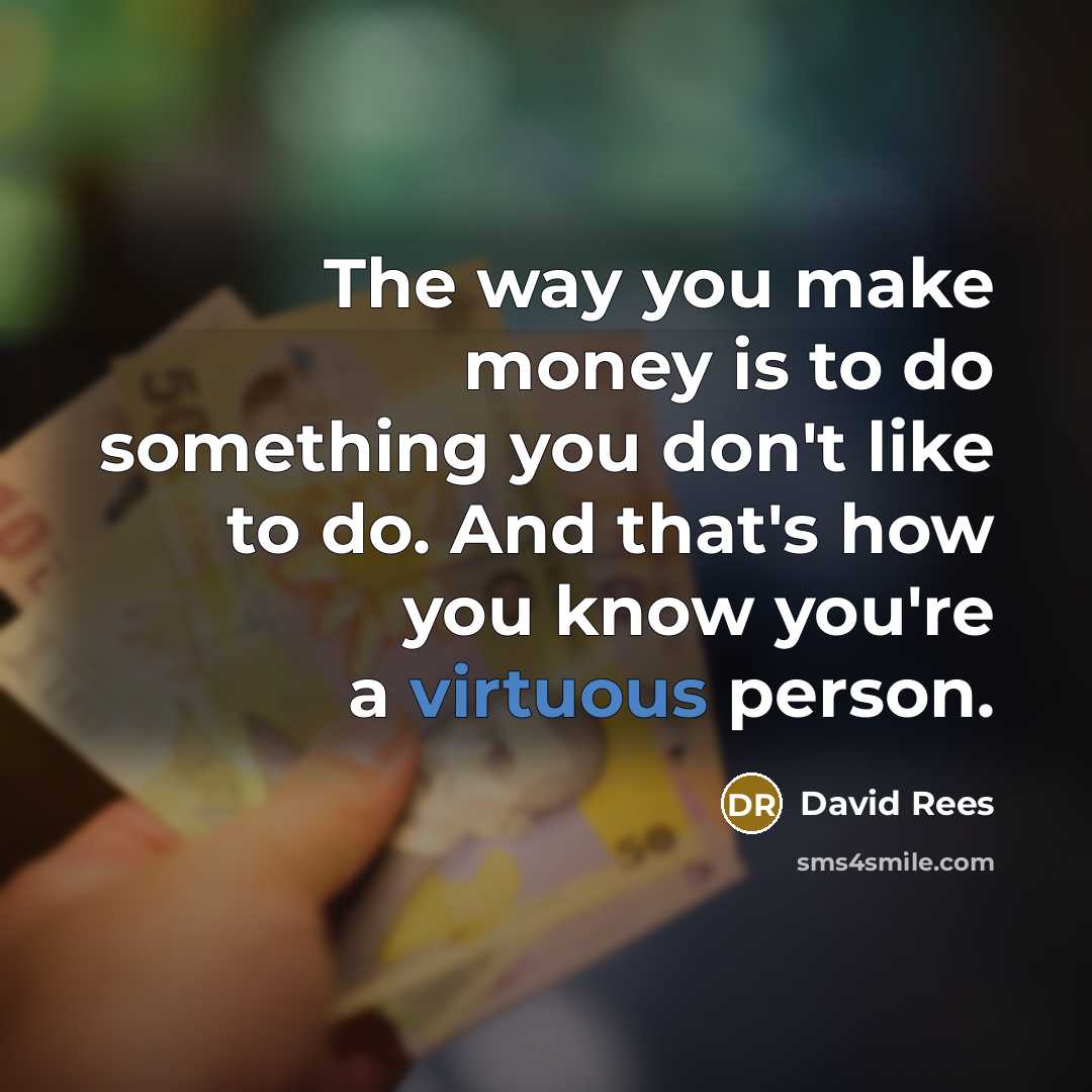“The way you make money is to do something you…” quote by David Rees