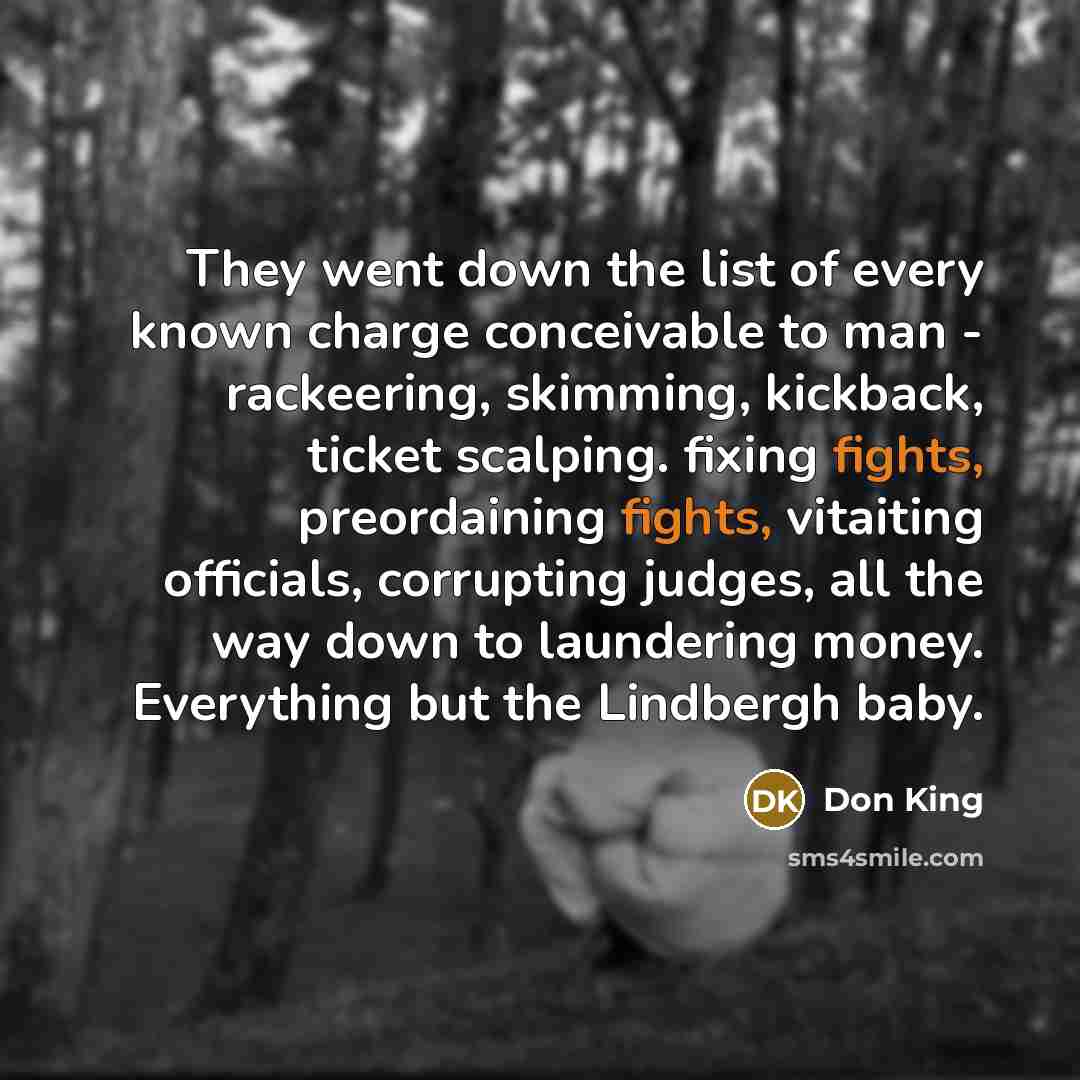 “They went down the list of every known charge conceivable…” quote by Don King