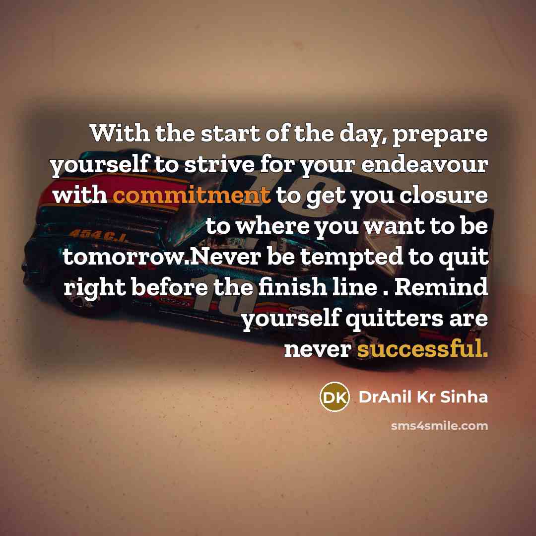 “With the start of the day, prepare yourself to strive…” quote by DrAnil Kr Sinha