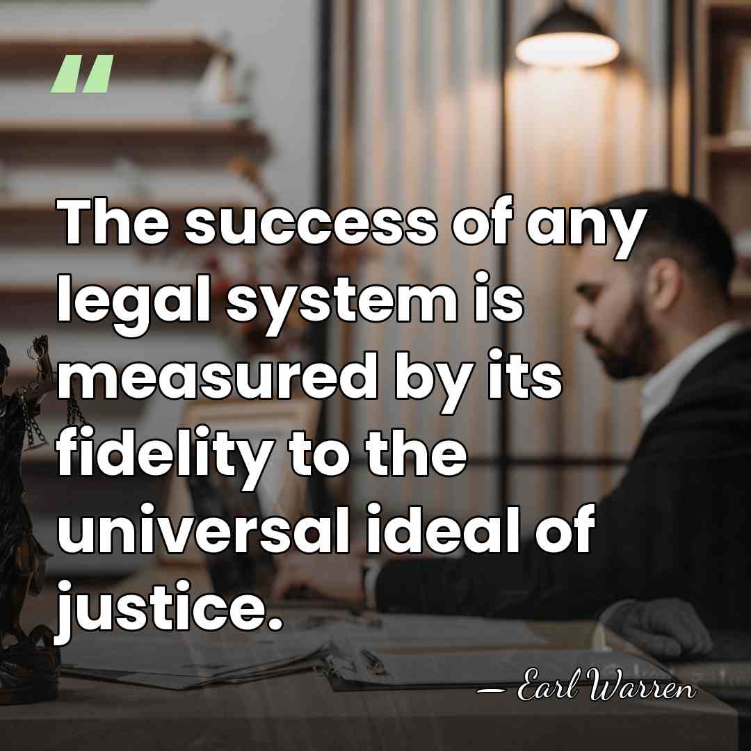 The success of any legal system is measured by its fidelity to&hellip; - Earl Warren