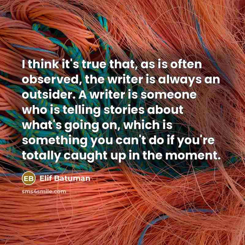 “I think it's true that, as is often observed, the…” quote by Elif Batuman