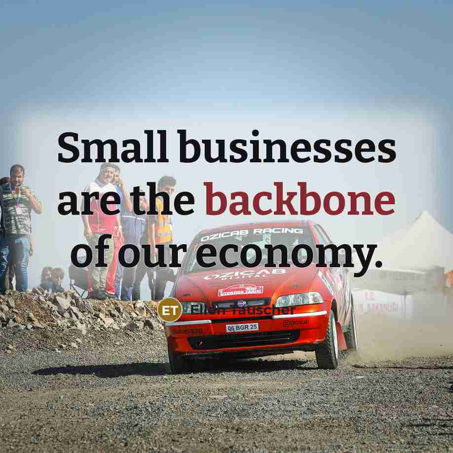 “Small businesses are the backbone of our economy.…” quote by Ellen Tauscher