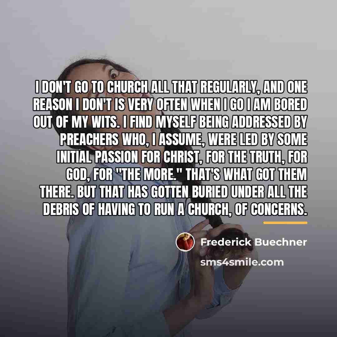 “I don't go to church all that regularly, and one…” quote by Frederick Buechner