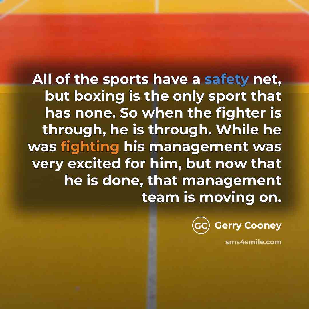 “All of the sports have a safety net, but boxing…” quote by Gerry Cooney