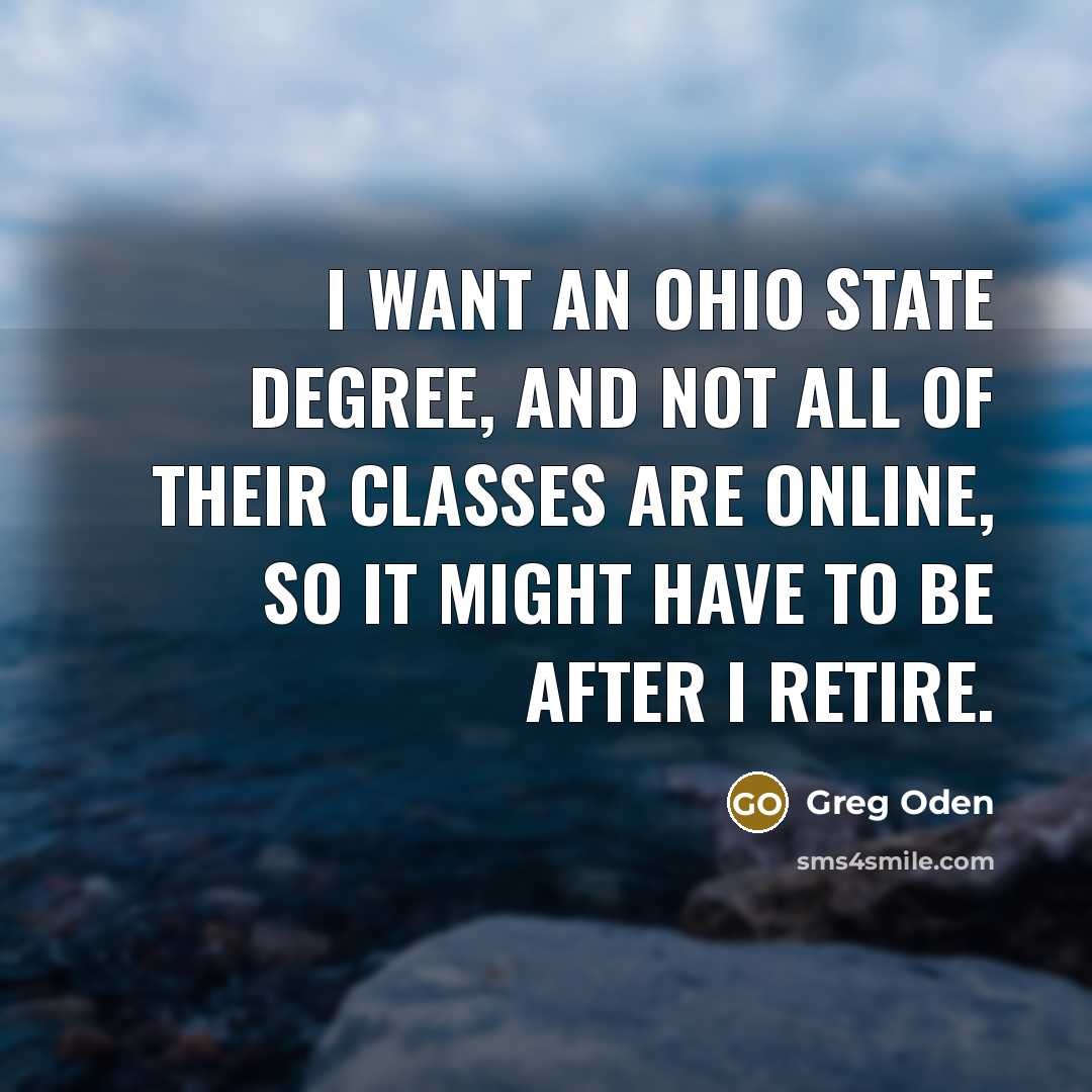 “I want an Ohio State degree, and not all of…” quote by Greg Oden