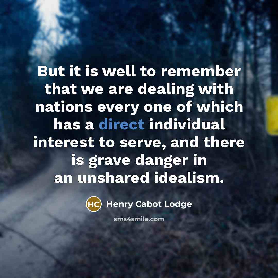 “But it is well to remember that we are dealing…” quote by Henry Cabot Lodge