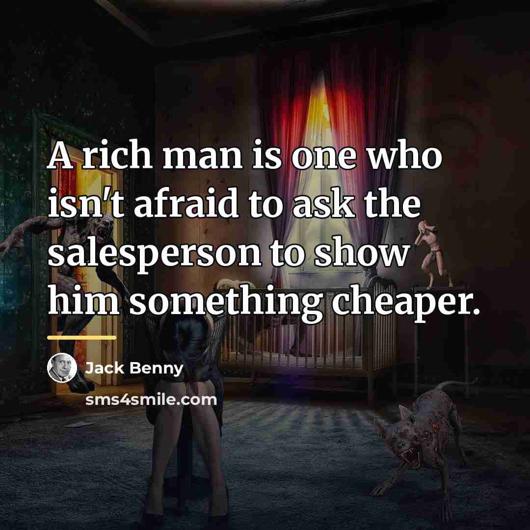 “A rich man is one who isn't afraid to ask…” quote by Jack Benny