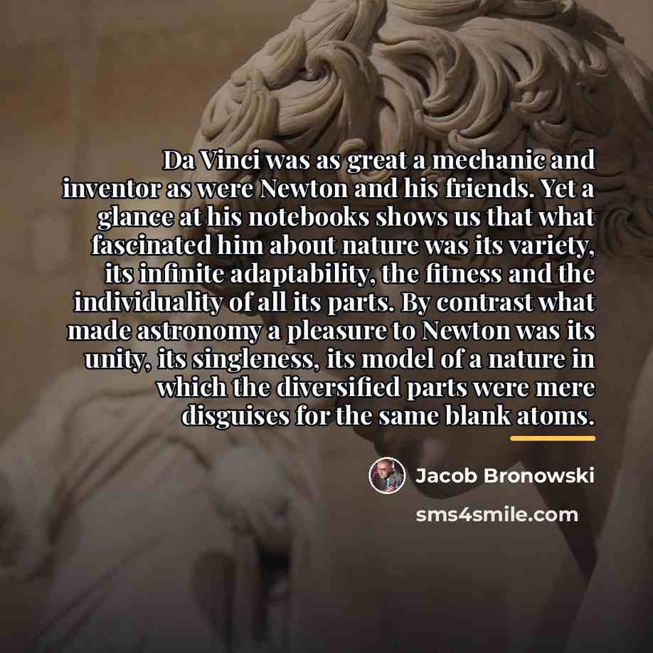 “Da Vinci was as great a mechanic and inventor as…” quote by Jacob Bronowski