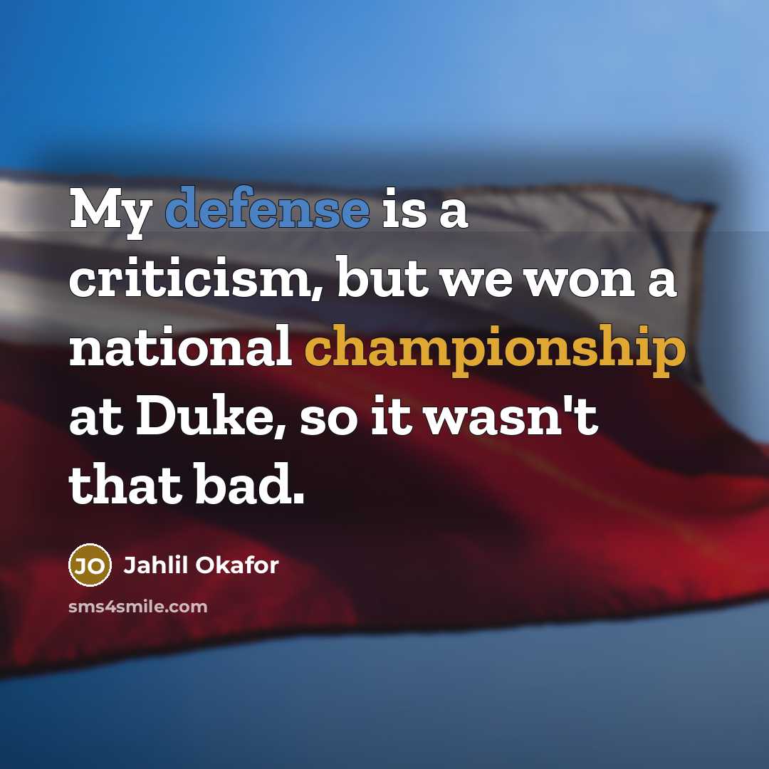 “My defense is a criticism, but we won a national…” quote by Jahlil Okafor