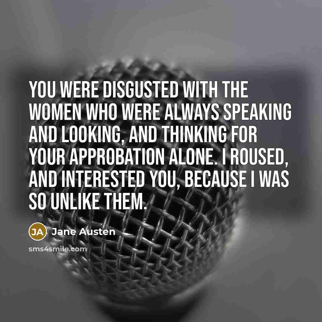 “You were disgusted with the women who were always speaking…” quote by Jane Austen
