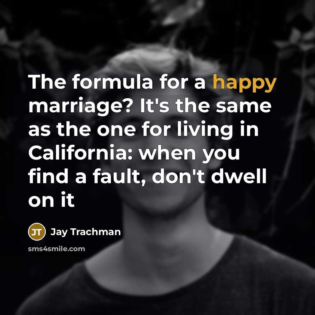 “The formula for a happy marriage? It's the same as…” quote by Jay Trachman