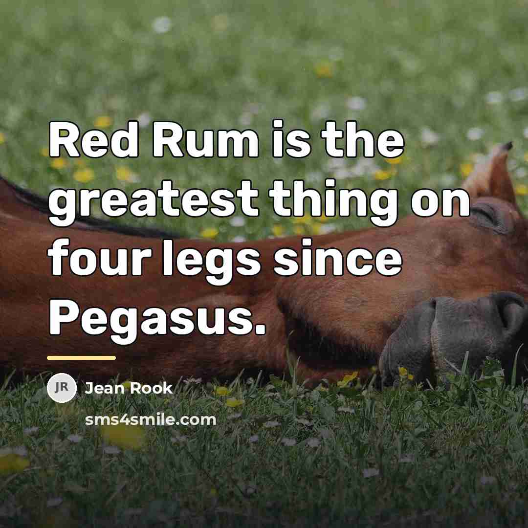 “Red Rum is the greatest thing on four legs since…” quote by Jean Rook