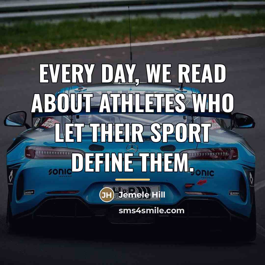 “Every day, we read about athletes who let their sport…” quote by Jemele Hill