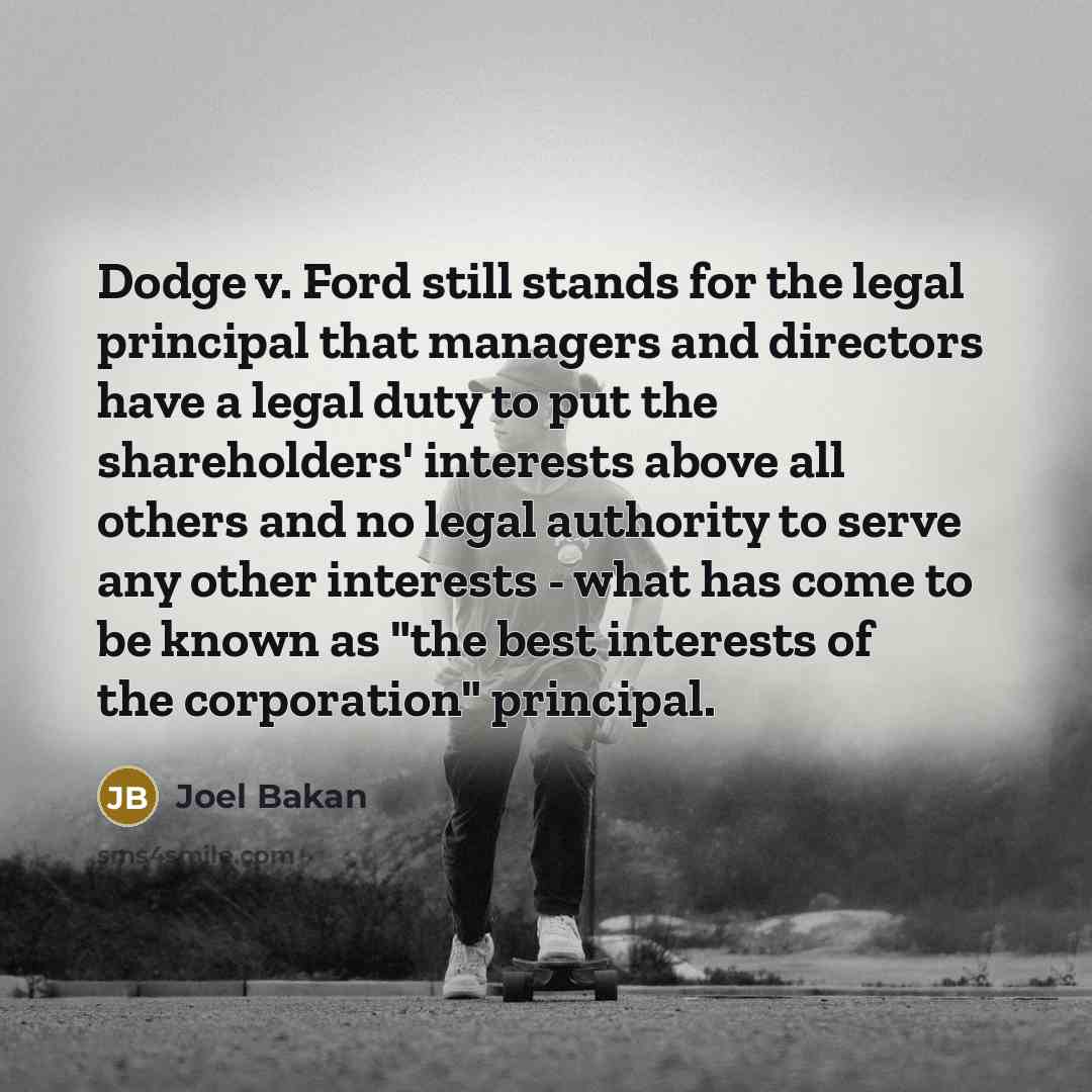 “Dodge v. Ford still stands for the legal principal that…” quote by Joel Bakan