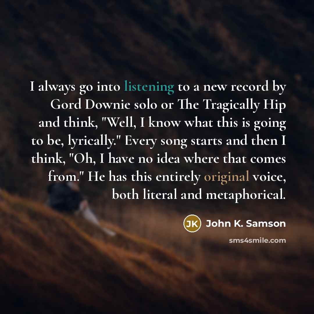 “I always go into listening to a new record by…” quote by John K. Samson