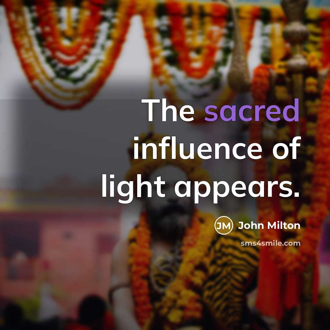 “The sacred influence of light appears.…” quote by John Milton