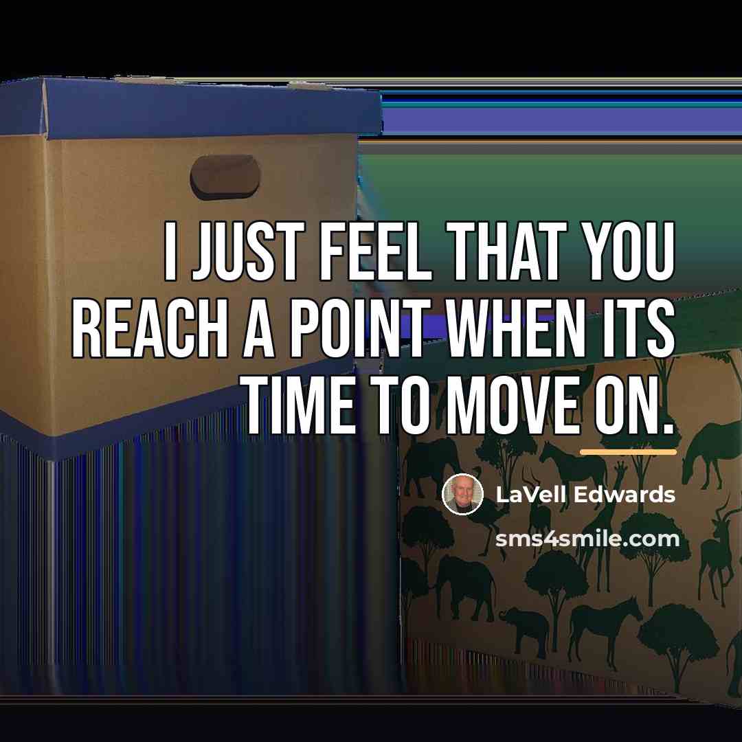 “I just feel that you reach a point when its…” quote by LaVell Edwards