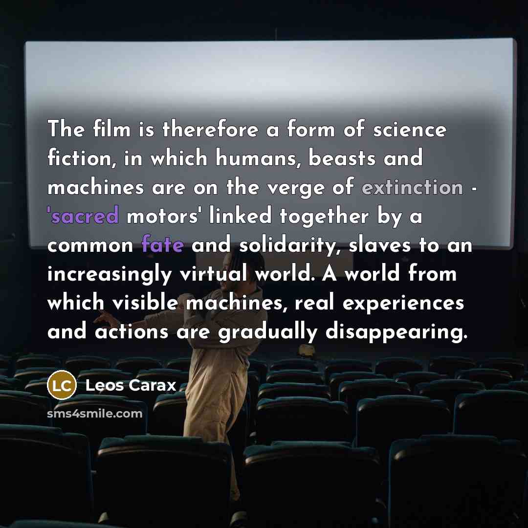 “The film is therefore a form of science fiction, in…” quote by Leos Carax