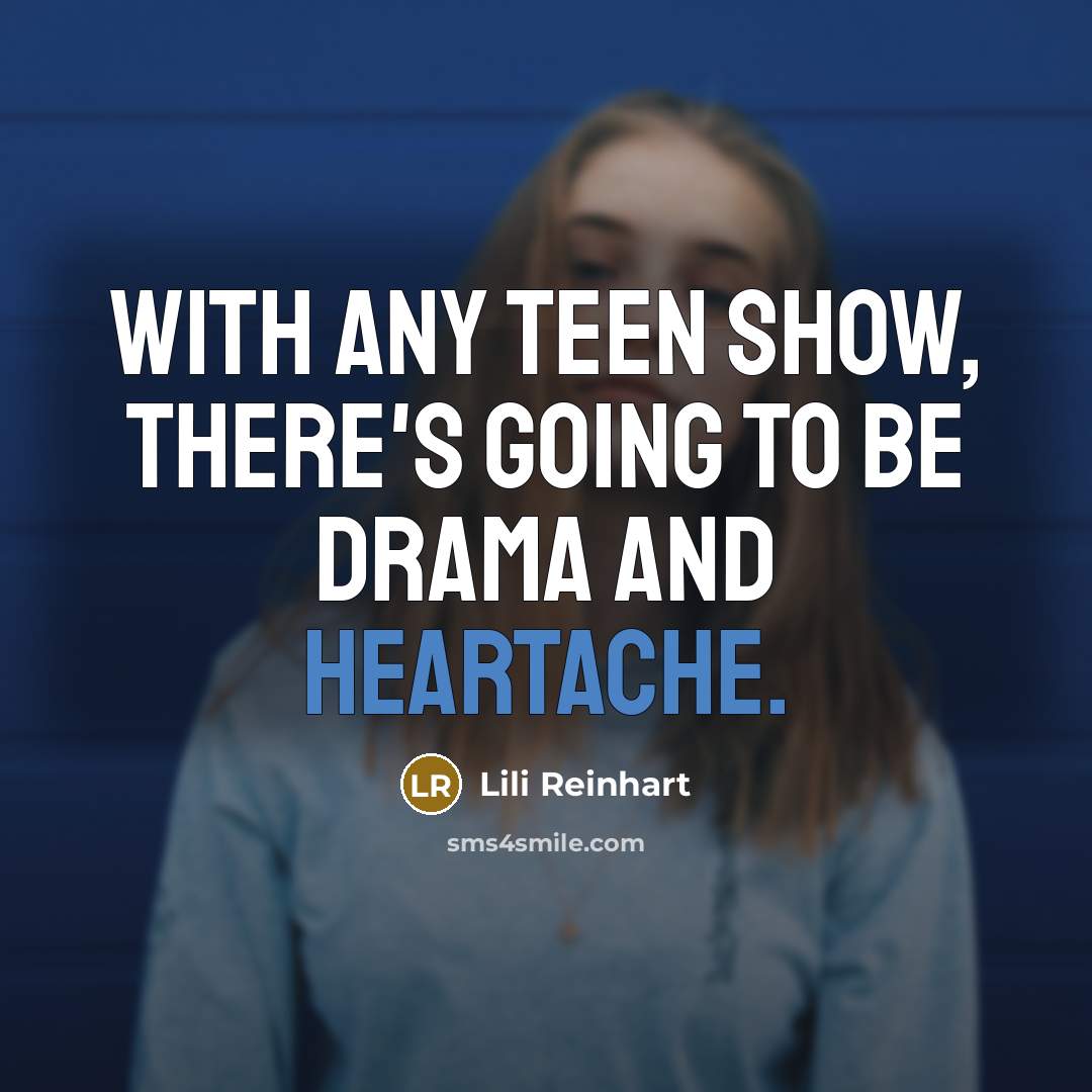 “With any teen show, there's going to be drama and…” quote by Lili Reinhart