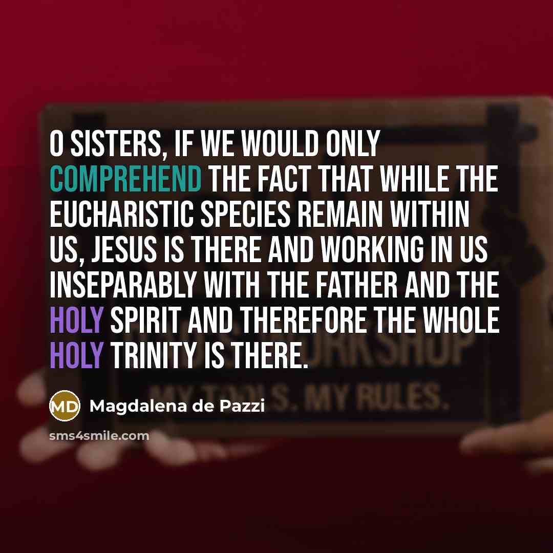 “O Sisters, if we would only comprehend the fact that…” quote by Magdalena de Pazzi