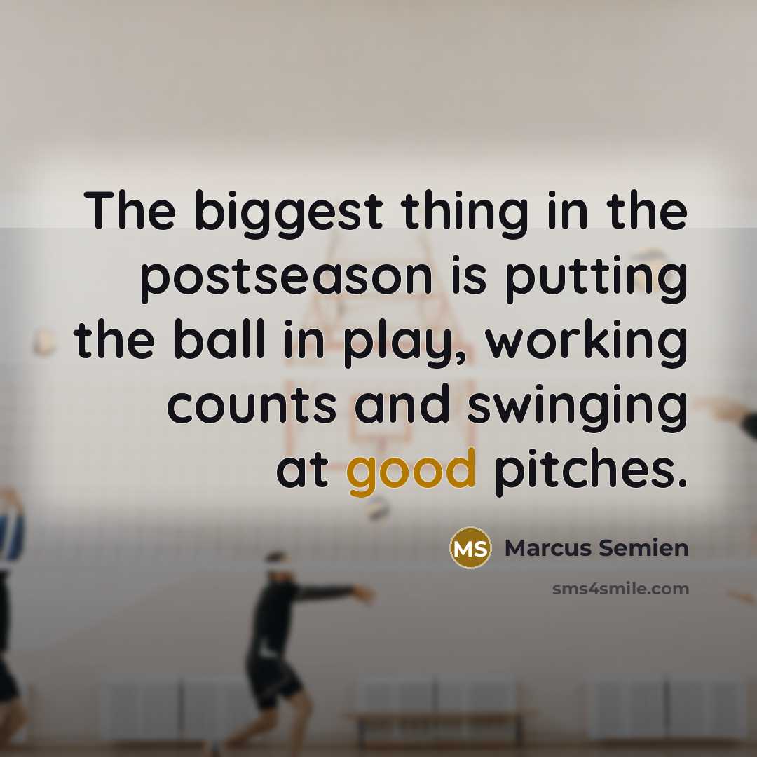 “The biggest thing in the postseason is putting the ball…” quote by Marcus Semien