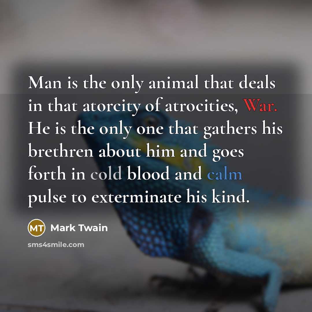 “Man is the only animal that deals in that atorcity…” quote by Mark Twain