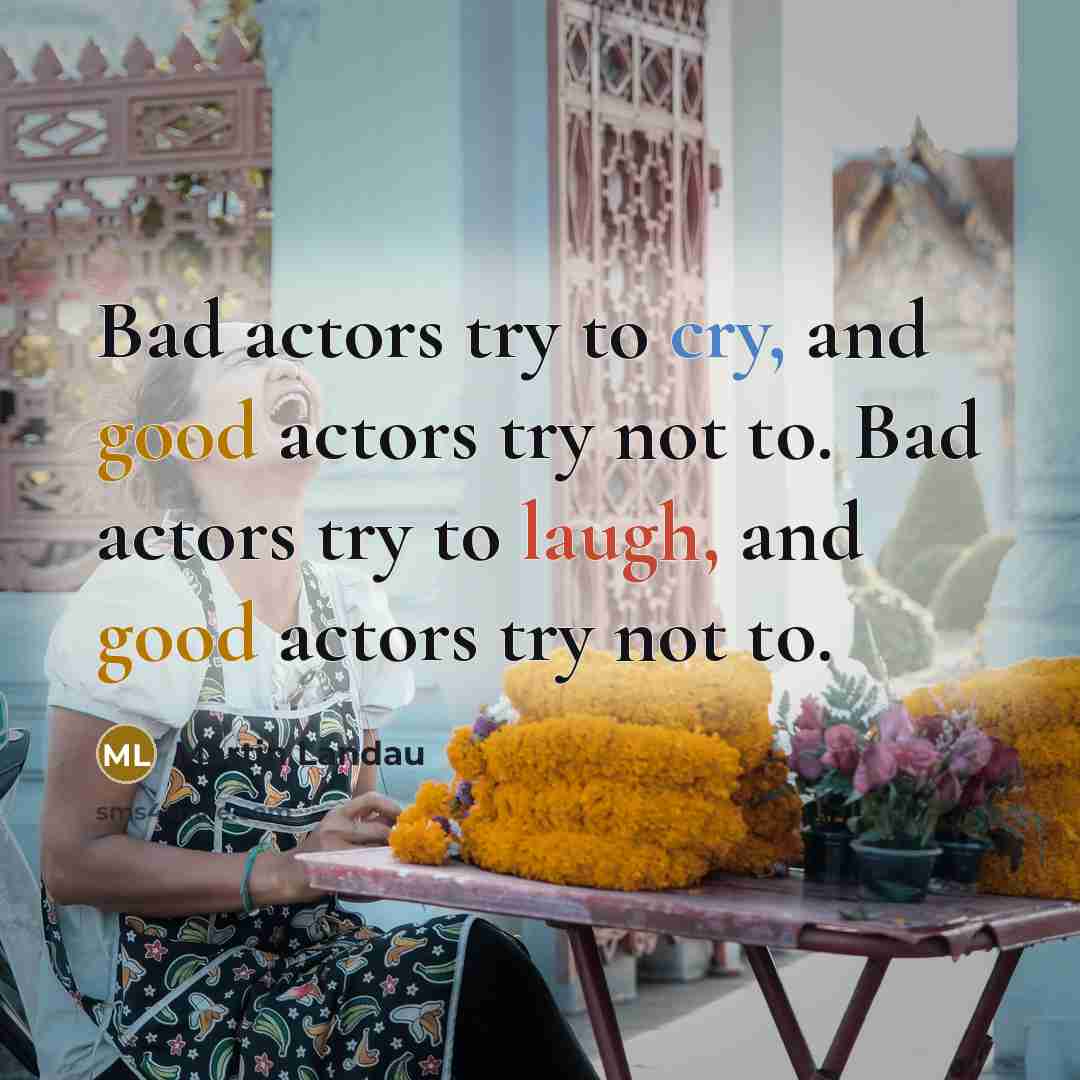 “Bad actors try to cry, and good actors try not…” quote by Martin Landau