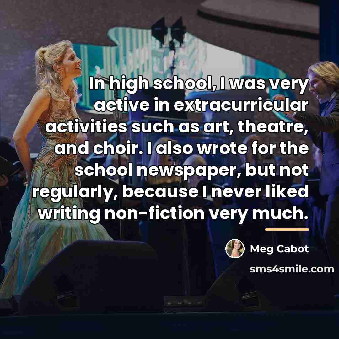 “In high school, I was very active in extracurricular activities…” quote by Meg Cabot