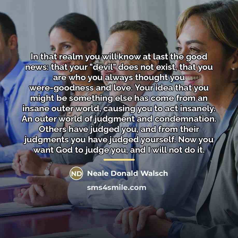 “In that realm you will know at last the good…” quote by Neale Donald Walsch