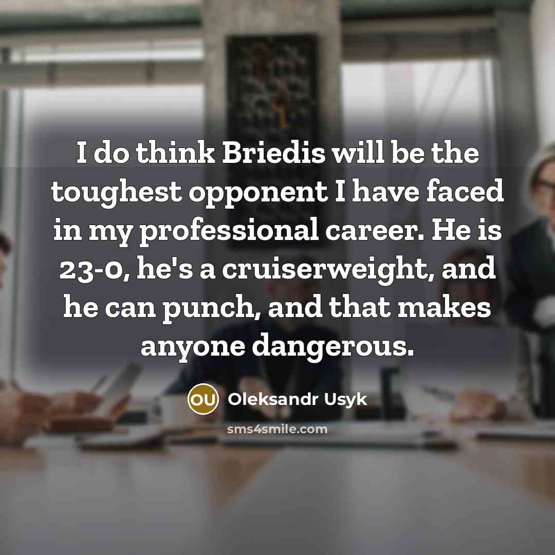 “I do think Briedis will be the toughest opponent I…” quote by Oleksandr Usyk