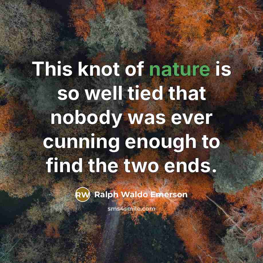 “This knot of nature is so well tied that nobody…” quote by Ralph Waldo Emerson