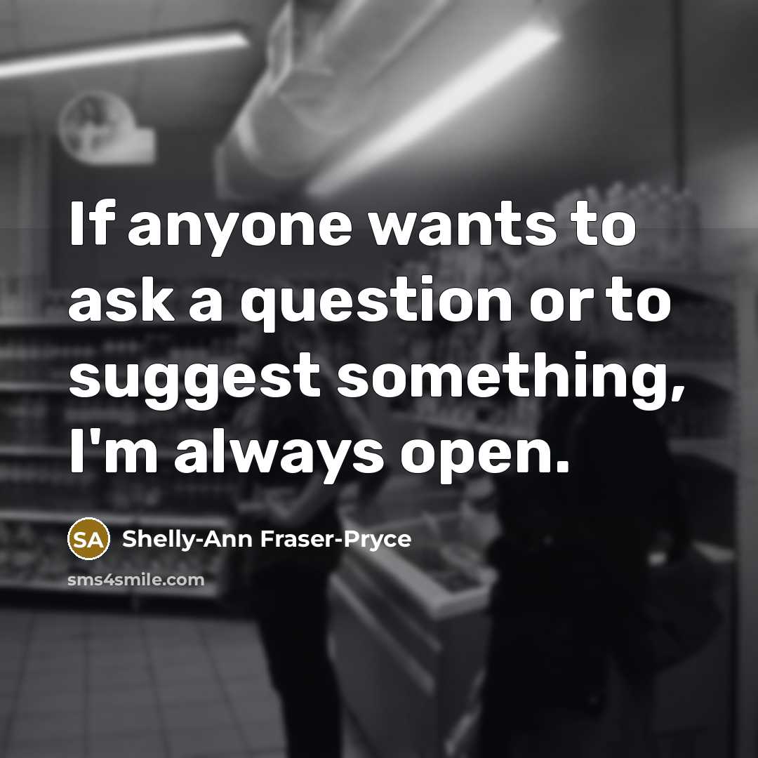 “If anyone wants to ask a question or to suggest…” quote by Shelly-Ann Fraser-Pryce