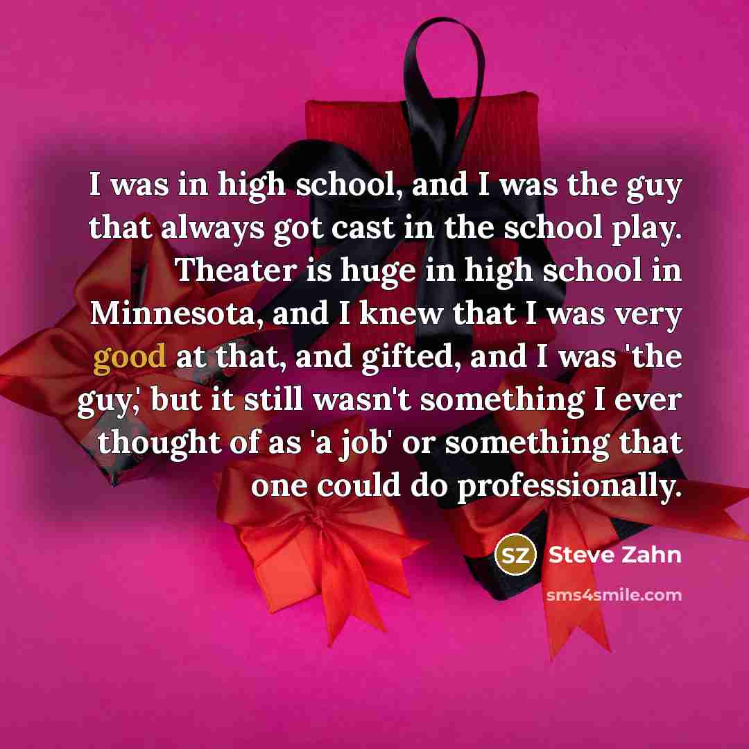 “I was in high school, and I was the guy…” quote by Steve Zahn