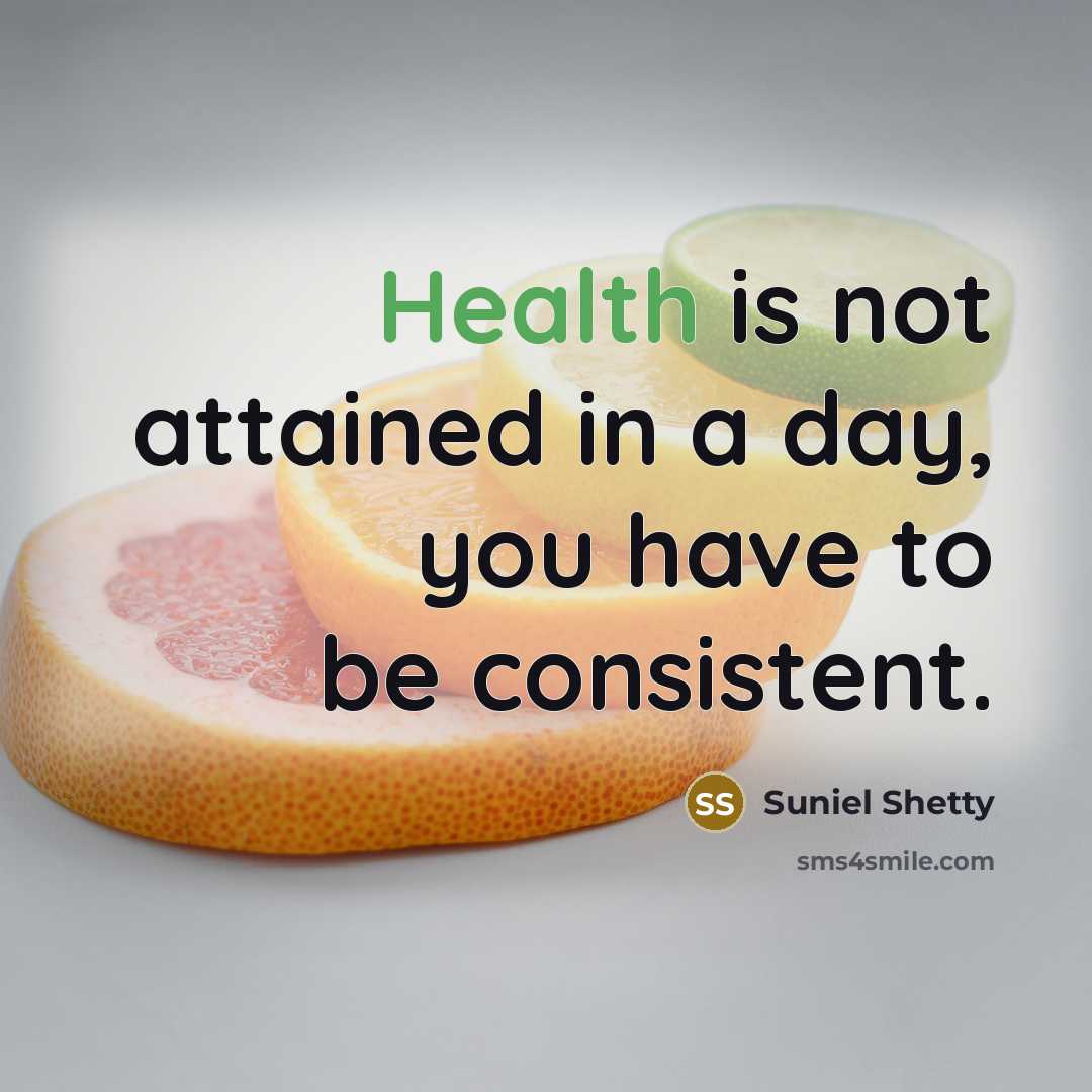 “Health is not attained in a day, you have to…” quote by Suniel Shetty