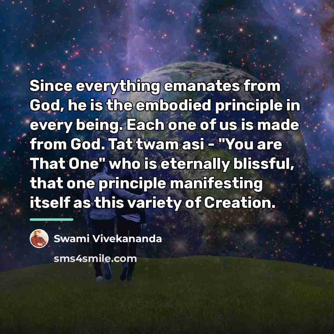 “Since everything emanates from God, he is the embodied principle…” quote by Swami Vivekananda