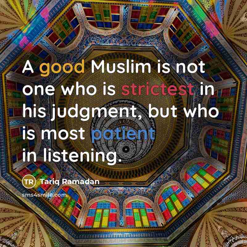 “A good Muslim is not one who is strictest in…” quote by Tariq Ramadan