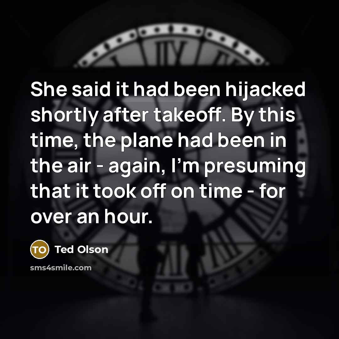 “She said it had been hijacked shortly after takeoff. By…” quote by Ted Olson