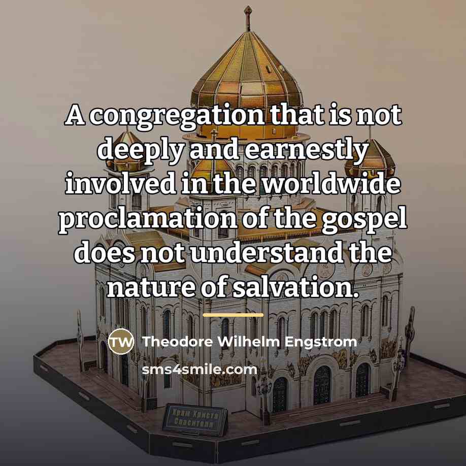“A congregation that is not deeply and earnestly involved in…” quote by Theodore Wilhelm Engstrom