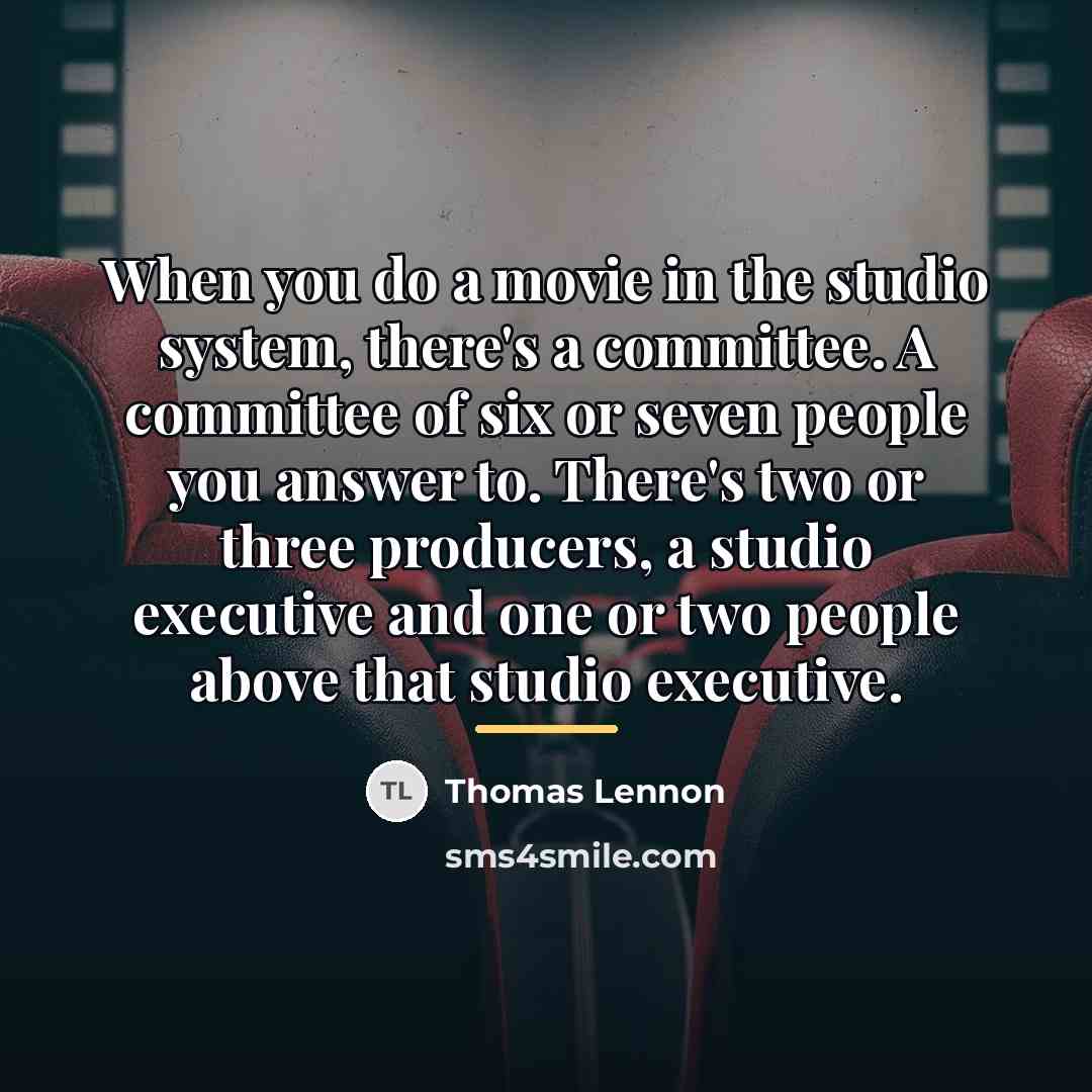 “When you do a movie in the studio system, there's…” quote by Thomas Lennon