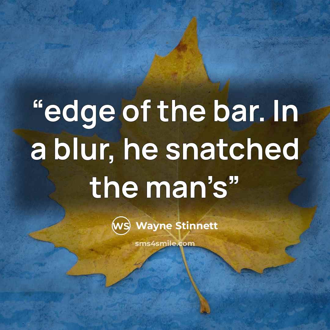 “edge of the bar. In a blur, he snatched the man’s” quote by Wayne Stinnett