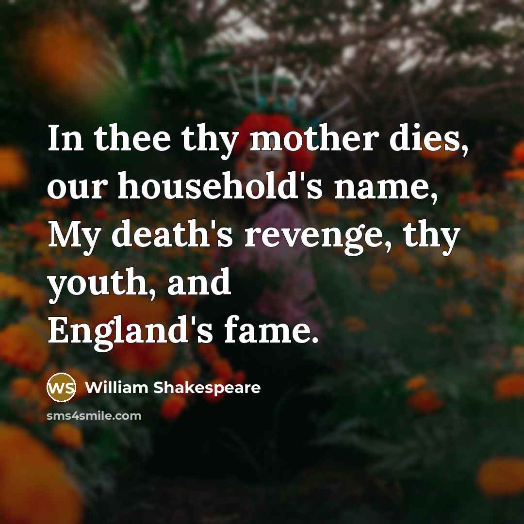 “In thee thy mother dies, our household's name, My death's…” quote by William Shakespeare