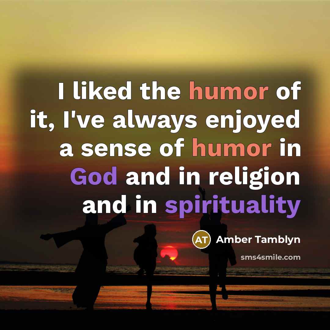 “I liked the humor of it, I've always enjoyed a…” quote by Amber Tamblyn