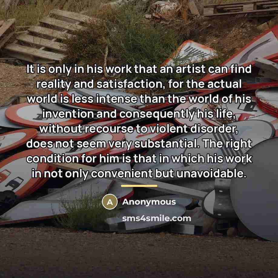 “It is only in his work that an artist can…” quote by Anonymous
