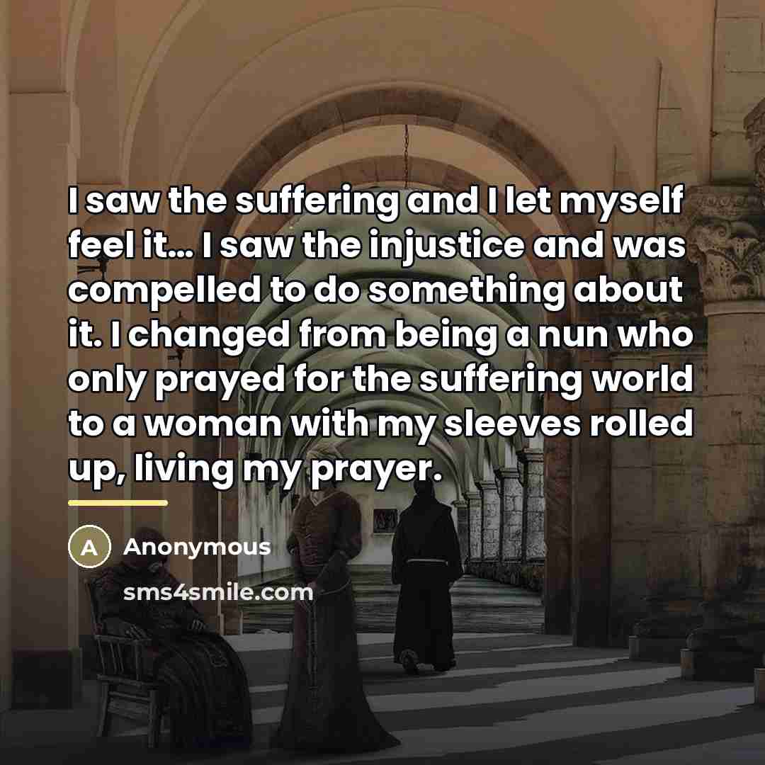 “I saw the suffering and I let myself feel it…” quote by Anonymous