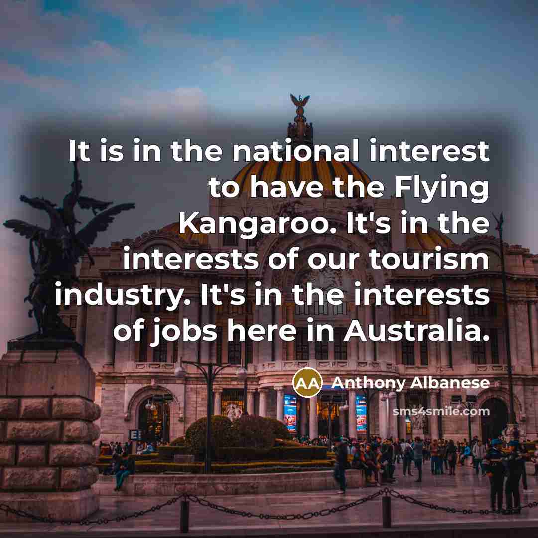 “It is in the national interest to have the Flying…” quote by Anthony Albanese