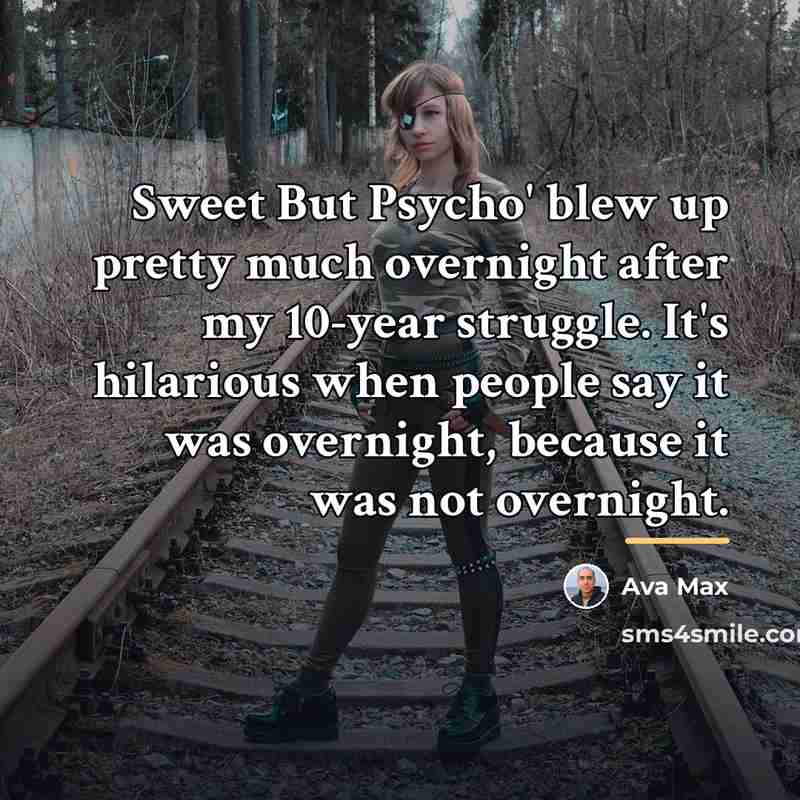 “Sweet But Psycho' blew up pretty much overnight after my…” quote by Ava Max