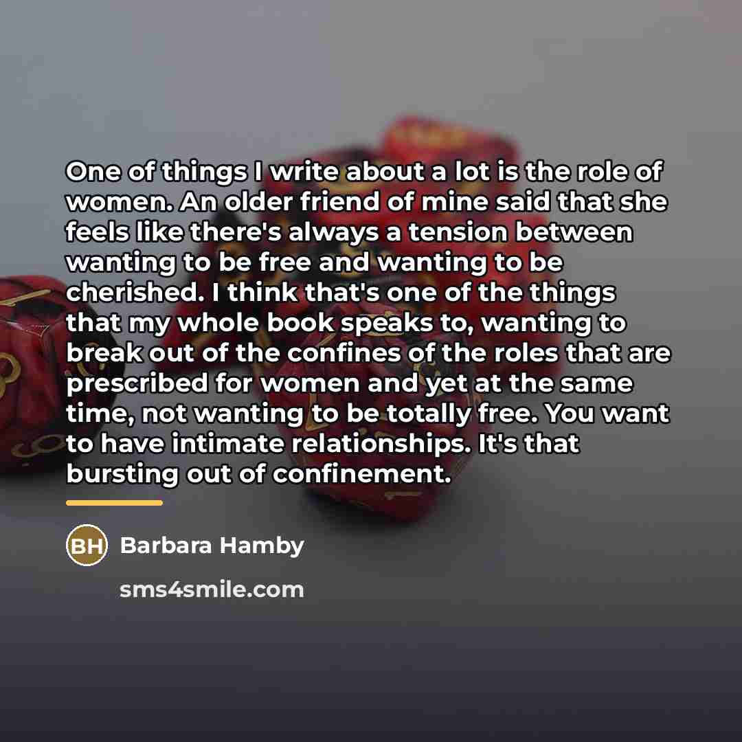 “One of things I write about a lot is the…” quote by Barbara Hamby