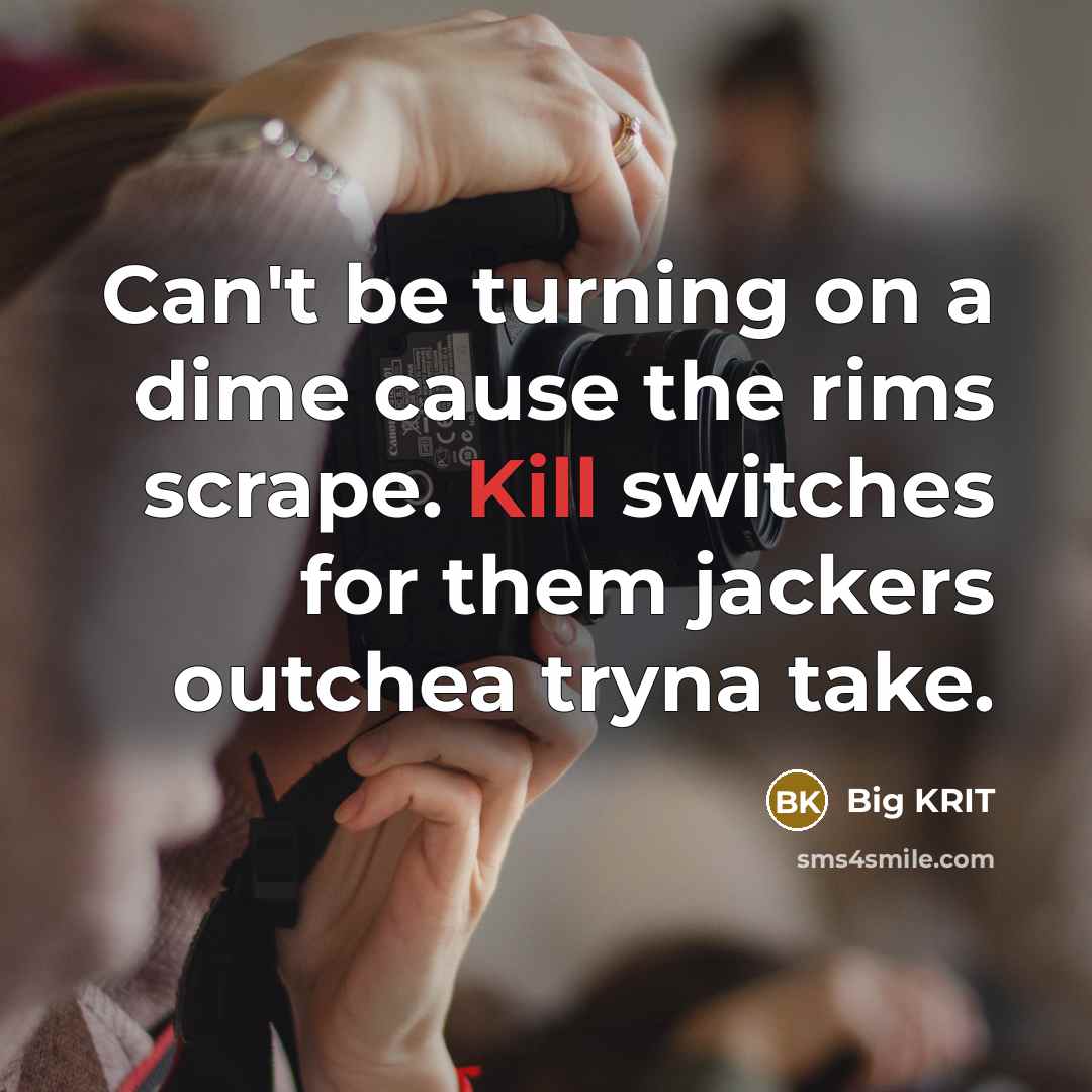 “Can't be turning on a dime cause the rims scrape.…” quote by Big Krit
